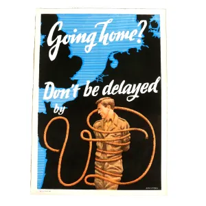 Original U.S. WWII Venereal Disease Awareness Poster - Going Home? Don’t Be Delayed by VD - Civil Censor Stamp - 22½  x 15½”